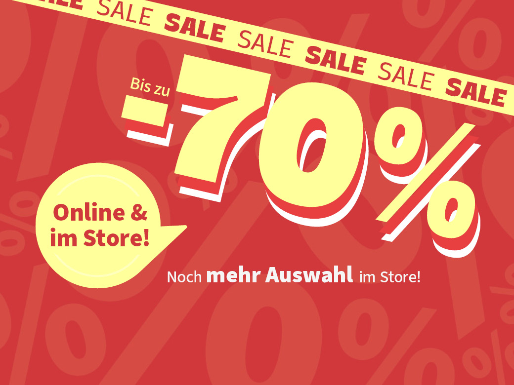 Sale, Sale, Sale: Online und im Store: Bis zu - 70%. Noch mehr Auswahl im Store.