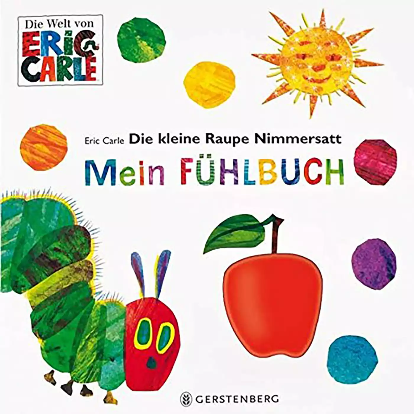 Die kleine Raupe Nimmersatt - Mein Fühlbuch Gerstenberg 2000562331602 1