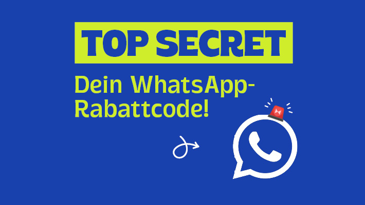 Top secret. Dein WhatsApp Rabattcode!
