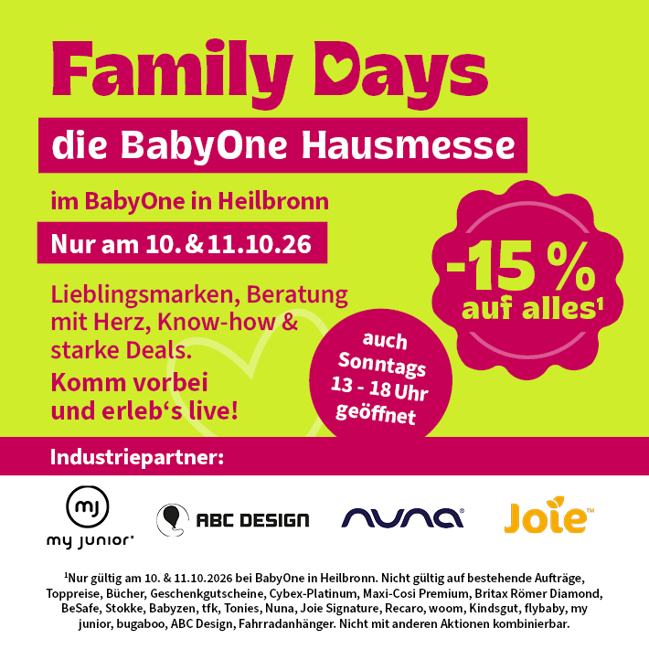 Family Days BabyOne Hausmesse bei BabyOne Heilbronn. Nur am 10+11.10.26 mit vielen Aktionen, Deals und Beratung und 15% auf alles! 
